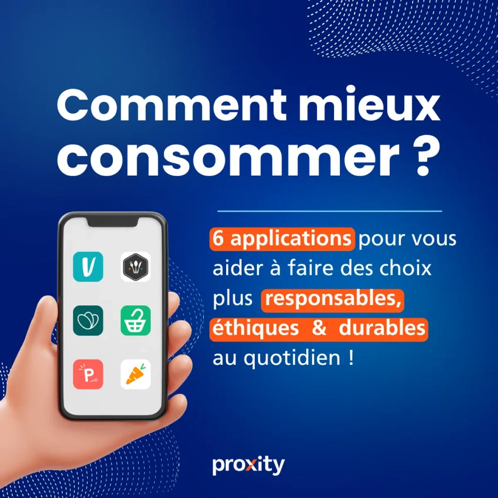 § applications pour vous aider à faire des chois plus responsables, éthiques et durables.