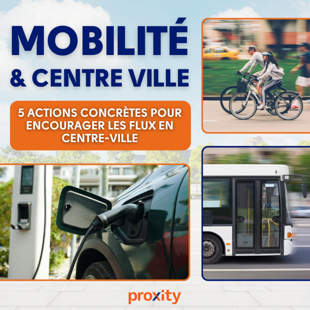 Comment encourager les flux en centre ville et soutenir le commerce de proximité