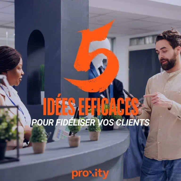 5 idées efficaces pour fidéliser vos clients à votre commerce de proximité